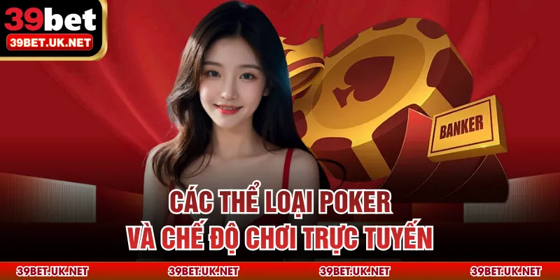 Các thể loại poker và chế độ chơi trực tuyến