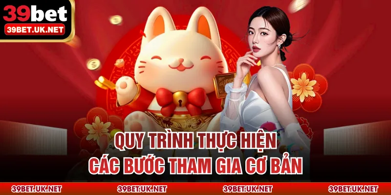 Quy trình thực hiện các bước tham gia cơ bản