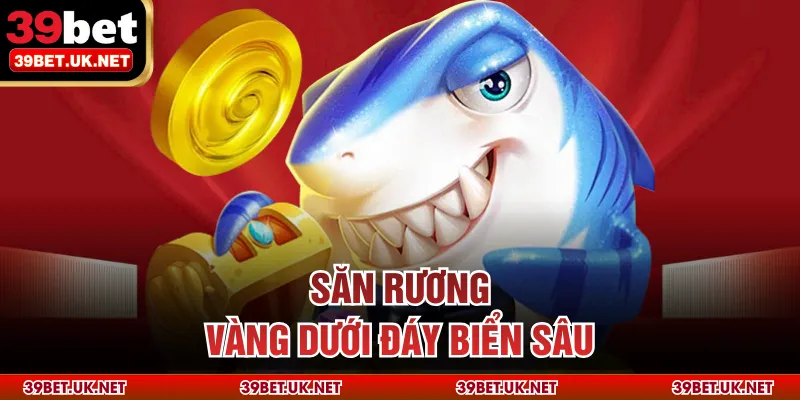 Săn rương vàng dưới đáy biển sâu
