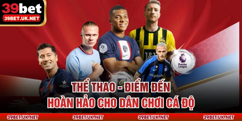 Thể Thao - Điểm Đến Hoàn Hảo Cho Dân Chơi Cá Độ