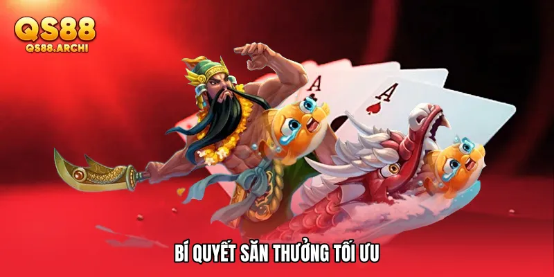 Bí quyết săn thưởng tối ưu