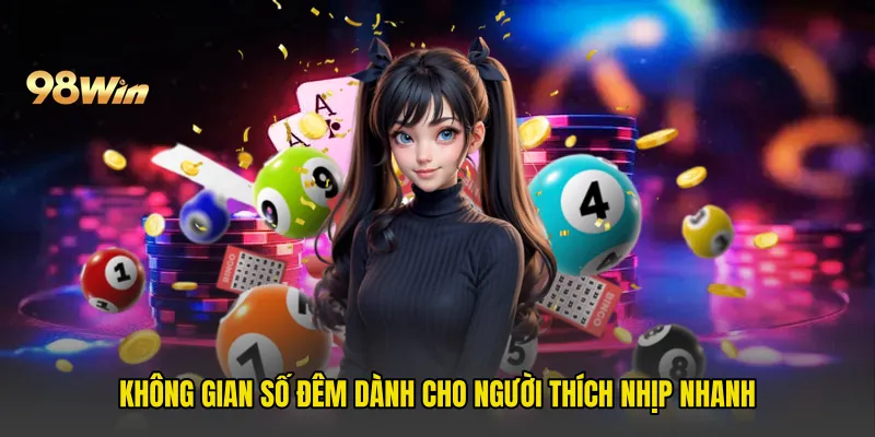Không gian số đêm dành cho người thích nhịp nhanh